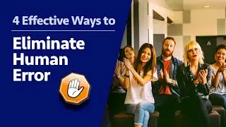 4 Effective Ways to Eliminate Human Error