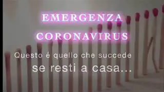 EMERGENZA CORONAVIRUS - questo è quello che succede se resti a casa...