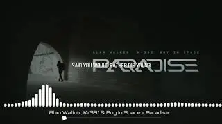 Alan Walker, K-391 & Boy In Space - Paradise (Lyrics Video)