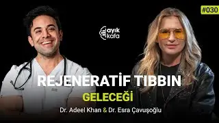 REJENERATİF TIBBIN GELECEĞİ #030 | Adeel Khan