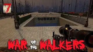 War Of The Walkers | SUBWAY | 7 Days To Die Gameplay Alpha 20