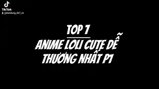 Top 7 anime loli dễ thương nhất P1