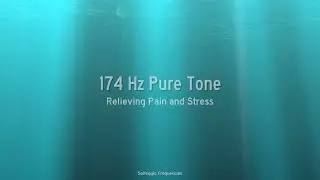 174 Hz Pure Tone - Relieving Pain and Stress - 1 Hour
