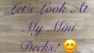 Let’s look at my mini decks! 😊