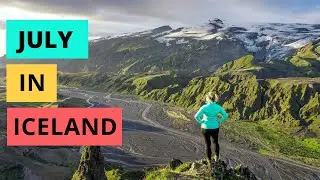 July in Iceland | ULTIMATE travel guide