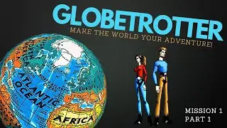 Globetrotter - Mission 1, Part 1 - Playthrough - No commentary