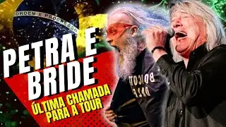 PETRA E BRIDE-ÚLTIMA CHAMADA PARA A TURNÊ NO BRASIL(BORA CURTIR#194)