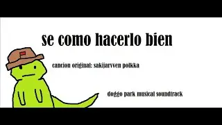 Se como hacerlo mejor (doggo park soundtrack) FT.gilberto