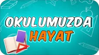 Okulumuzda Hayat | 1.Sınıf Hayat Bilgisi ✏ 🍎