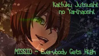 AMV - Everybode Gets High [Маг-целитель: Новый старт/Kaifuku Jutsushi no Yarinaoshi]