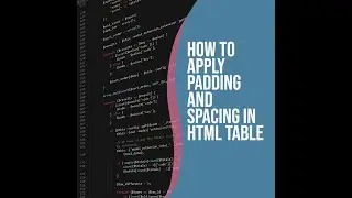 How to apply padding and spacing in HTML table