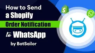 How to Send a Shopify Order Notification to WhatsApp by BotSailor