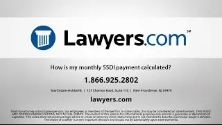 Lawyers.com Answers: How is my monthly SSDI payment calculated?