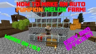 MINECRAFT: HOW TO MAKE AN AUTOMATIC PUMPKIN/MELON FARM! TUTORIAL