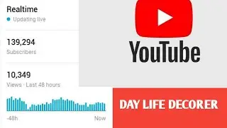 Realtime/Updating Live/Views on Youtube/ Subscribers/daylifedecorer