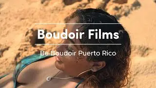 Boudoir Films | Puerto Rico | Belleza A+ | Fotografia Boudoir | Video Boudoir