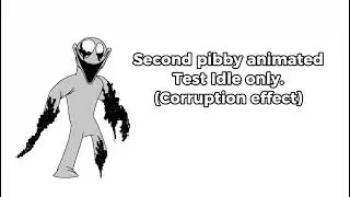 Second animated pibby test. (The darkness Corruption effect).