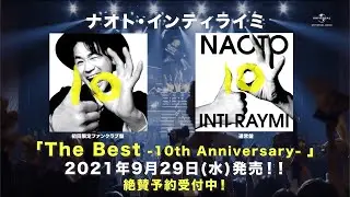 ナオト・インティライミ 9月29日発売 BEST AL 「The  Best -10th Anniversary-」 Teaser