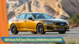 2021 Acura TLX Type S Review | INTERIOR And EXTERIOR