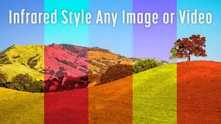 Add Color Infrared Style to Any Image or Video