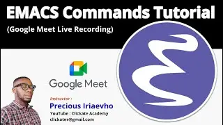EMACS Commands Full Tutorials with Precious Iriaevho (Live Recording)