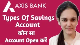 Axis Bank Savings Account Types | Axis Bank Savings Account Types 2024