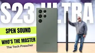 Samsung Galaxy S23 Ultra Spen Sound - WHO'S THE MASTER !!!