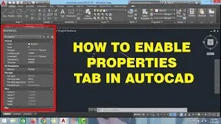 HOW TO ENABLE PROPERTIES TAB IN AUTOCAD