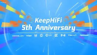 KeepHIFI 5th Anniversary Documentary