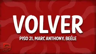 Piso 21, Marc Anthony, Beéle - Volver (Letra/Lyrics)