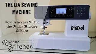 The Lia Sewing Machine Part 2