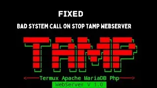 Fixed Bad system call on Stop Tamp webserver | Termux |