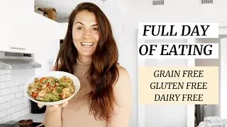 What I Eat in a Day | Paleo (Grain, Gluten and Dairy Free)