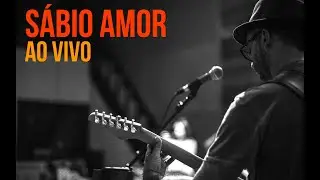 Sábio Amor - ao vivo