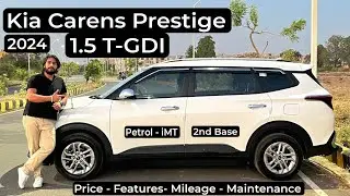 Kia Carens Prestige 1.5 T-GDI 2024 Detailed Review | Price & Feature | IMT Petrol 2nd Base | Mileage