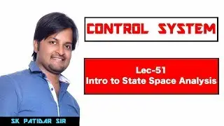 Lec 51 Intro to State Space Analysis