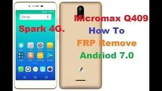 Micromax Q409 FRP Bypass Remove Done 100%