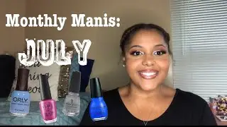 MONTHLY MANIS: JULY | 2022