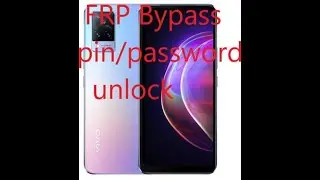 vivo V21 5G (V2066) vivo V21 V2050 V20 Pro  FRP Bypass pin/password unlock 2021