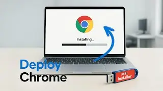 Deploy Google Chrome Using Microsoft Intune (Windows)