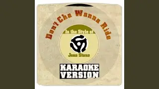 Don't Cha Wanna Ride (In the Style of Joss Stone) (Karaoke Version)