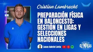 Cristian Lambrecht: PARTE 2. Gestión en S&C de Baloncesto profesional en Ligas y Selecciones