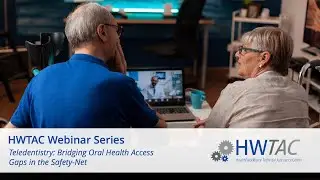 Teledentistry: Bridging Oral Health Access Gaps in the Safety-Net Webinar