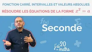 Résoudre les équations de la forme x² = a - Seconde