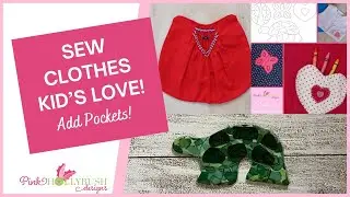 Sew Clothes Children Love - Add Pockets!