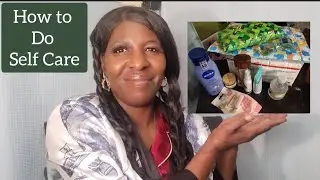 How To Do Self Care - Episode 4