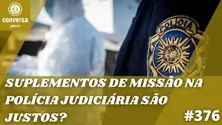 #376 Suplementos de Missão na Polícia Judiciária são justos? - José Gonçalves do Sindicato ASPF-PJ