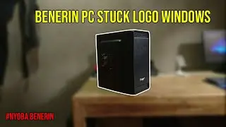 PC ini katanya sih stuck logonya di windows Yuk kita coba Benerin Part 1   #NYOBABENERIN
