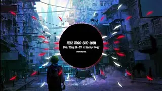 HÃY TRAO CHO ANH - Sơn Tùng M-TP x Snoop Dogg ( Wind Remix )