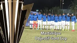 [REPORTAGE] : MARTINIQUE, OBJECTIF GOLD CUP